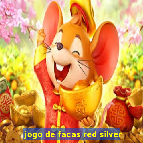 jogo de facas red silver